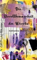 Die Unvollkommenheit der Wünsche 3740781432 Book Cover