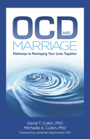 The OCD and Marriage: Pathways to Reshaping Your Lives Together 1937761290 Book Cover