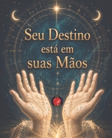 Seu Destino está em suas Mãos B0C9SJ2NJN Book Cover