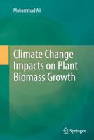 Climate Change Impacts on Plant Biomass Growth 9401782679 Book Cover