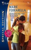 Romancing The Teacher (Silhouette Special Edition)