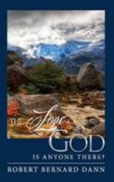 The Love of God: Is Anyone There? 0953856518 Book Cover