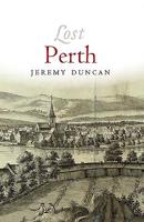 Lost Perth. by Jeremy Duncan 1841589667 Book Cover