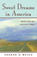 Sweet Dreams in America: Making Ethics and Spirituality Work 0415916577 Book Cover