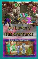 Gu Luxan Y Sus Aventuras: Extravagantes Y Fant�sticas 1547038403 Book Cover