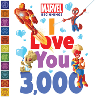 Marvel Beginnings: I Love You 3,000: Board Book 1368090362 Book Cover