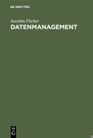 Datenmanagement: Datenbanken Und Betriebliche Datenmodellierung 3486223577 Book Cover