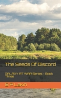 The Seeds Of Discord: GALAXY AT WAR Series - Book Three B08GFTLL2V Book Cover