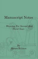 Manuscript Notes - Weaving for Second and Third Year 1408694298 Book Cover