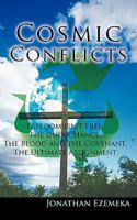 Cosmic Conflicts: Freedom isn't free, The only chance, The blood and the covenant, The ultimate assignment 1456781278 Book Cover