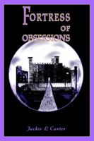 Fortress of Obsessions 0595320546 Book Cover