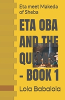 ETA OBA AND THE QUEENS 1: Eta meet Makeda of Sheba B0GGQN2FPN Book Cover