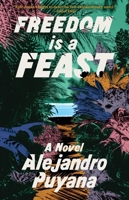 Freedom Is a Feast 0316571792 Book Cover