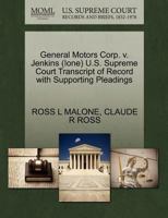 General Motors Corp. v. Jenkins (Ione) U.S. Supreme Court Transcript of Record with Supporting Pleadings 1270586777 Book Cover