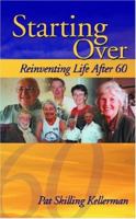Starting Over: Reinventing Life After 60 1413429858 Book Cover