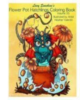 Lacy Sunshine's Flower Pot Hatchlings Coloring Book: Baby Dragons, Animal Hatchlings Volume 35 1544679920 Book Cover