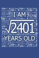 I Am 2401 Years Old: I Am Square Root of 2401 49  Years Old Math Line Notebook 1687137153 Book Cover