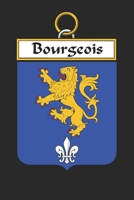 Bourgeois: Bourgeois Coat of Arms and Family Crest Notebook Journal (6 x 9 - 100 pages) 1699036578 Book Cover