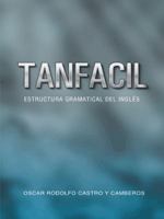 Tanfacil: Estructura Gramatical del Ingles 1463359071 Book Cover