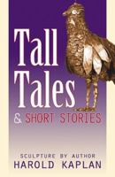Tall Tales And Short Stories 0741428822 Book Cover