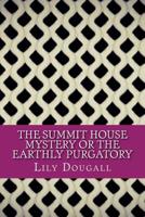 The Summit House Mystery Or The Earthly Purgatory 1984029169 Book Cover