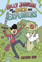 Billy Johnson and His Duck Are Explorers 1684461502 Book Cover