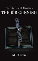 The Stories of Cantoon - Their Beginning 1398402230 Book Cover