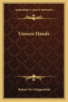 Unseen Hands 0548299471 Book Cover
