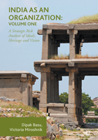 India as an Organization: Volume One: A Strategic Risk Analysis of Ideals, Heritage and Vision 3319533711 Book Cover