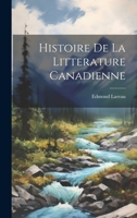 Histoire de la Litterature Canadienne 1022095072 Book Cover