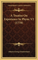 A Treatise On Experience In Physic V2 1165930803 Book Cover