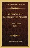 Jahrbucher Der Geschichte Von America: 1492 Bis 1829 (1829) 1160125430 Book Cover