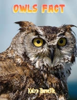 Owls Fact: OWLS fact for girl age 1-10 OWLS fact for boy age 1-10 facts about all about OWLS B093RKFS91 Book Cover