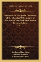 Statements Of The Special Committee Of The Chamber Of Commerce Of The State Of New York, On Customs Revenue Reform 112013904X Book Cover