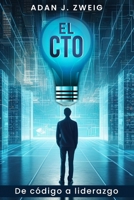 El CTO: de Código a Liderazgo (Spanish Edition) 9878253619 Book Cover