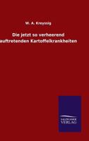 Die Jetzt So Verheerend Auftretenden Kartoffelkrankheiten 3846045640 Book Cover