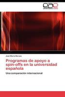 Programas de apoyo a spin-offs en la universidad española: Una comparación internacional 3844349553 Book Cover