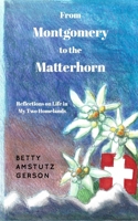 From Montgomery to the Matterhorn: A Personal, Political and Historical Account on Life in My Two Homelands B0BSP5335G Book Cover