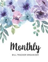 Monthly Bill Tracker Organizer: Watercolor Floral Garden Cover - Monthly Bill Payment and Organizer - Simple Keeping Money Debt Track Planning Budgeting Record - Personal Cash Management - Budget Bill 1082091383 Book Cover