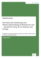 Die Fabel, Ihre Entstehung Und (Weiter-)Entwicklung Im Wandel Der Zeit - Speziell Bei Asop, de La Fontaine Und Lessing 3638862747 Book Cover