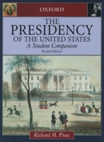 The Presidency of the United States: A Student Companion (Oxford Student Companions to American Government) 0195150066 Book Cover