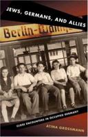 Jews, Germans, and Allies: Close Encounters in Occupied Germany 069114317X Book Cover