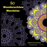 80 Wundersch�ne Mandalas -Malbuch f�r Erwachsene: Die erstaunlichsten Mandalas zur Entspannung und zum Stressabbau 1458376206 Book Cover