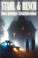 Stahl & Resch – Krimi - Kurzgeschichten mit Ermittlerduo vom Land: Drei spannende Kriminalfälle voller Ermittlungen, Dorfgeheimnisse und Verbrechen (German Edition) B0DYNQHB53 Book Cover
