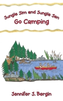 Jungle Jim and Jungle Jen Go Camping B0CN3XQ6PX Book Cover