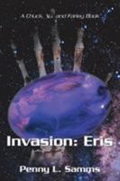 Invasion: Eris: A Chuck, Yu, and Farley Book 1532016425 Book Cover