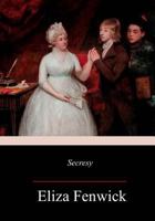 Secresy; or The Ruin on the Rock 1551112167 Book Cover