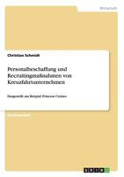 Personalbeschaffung und Recruitingma�nahmen von Kreuzfahrtunternehmen: Dargestellt am Beispiel Princess Cruises 3656667632 Book Cover