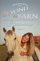 Beyond the Barn: Exploring the Next Generation of Horsemanship 1732538123 Book Cover