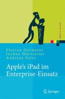 Apple's iPad Im Enterprise-Einsatz: Einsatzmoglichkeiten, Programmierung, Betrieb Und Sicherheit Im Unternehmen 3642154360 Book Cover